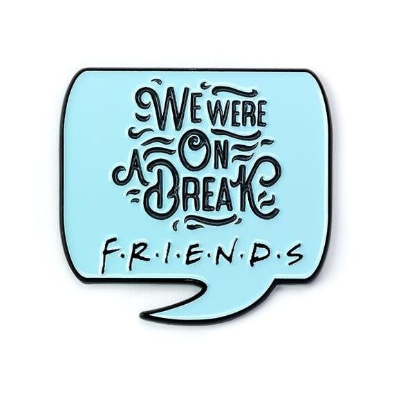 Przypinka Friends - We were on a Break